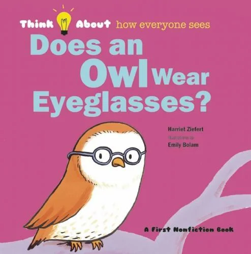 Does an Owl Wear Eyeglasses? by Ziefert, Harriet